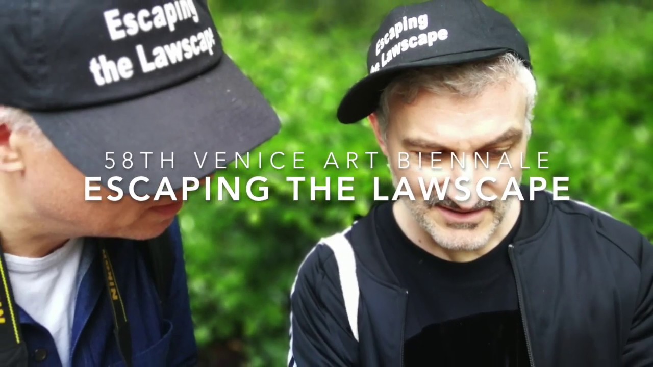 Escaping the Lawscape at the Venice Art Biennale 2019