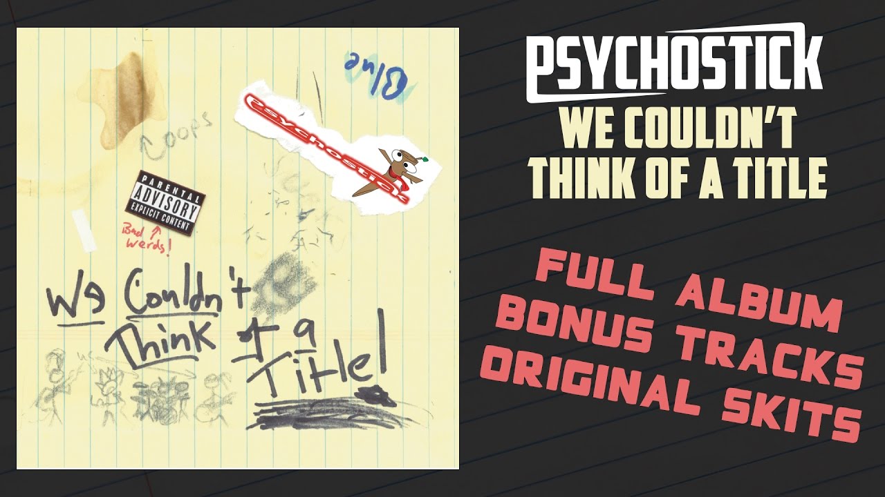 We Couldn't Think of a Title - FULL ALBUM by Psychostick with skits & bonus tracks