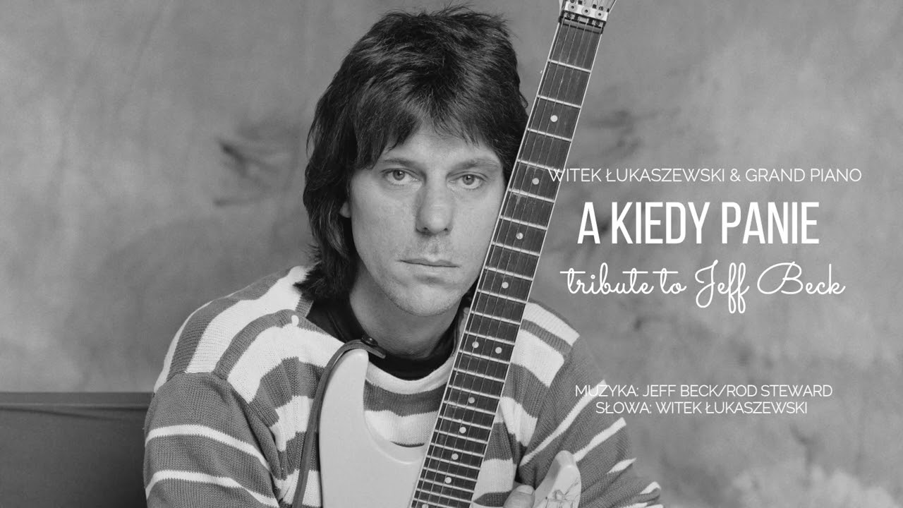 Witek Łukaszewski - A kiedy Panie - tribute to Jeff Beck