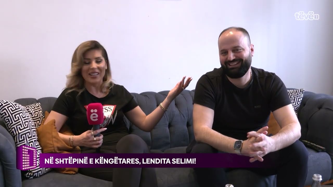 Në shtëpinë e këngëtarës, Lendita Selimi