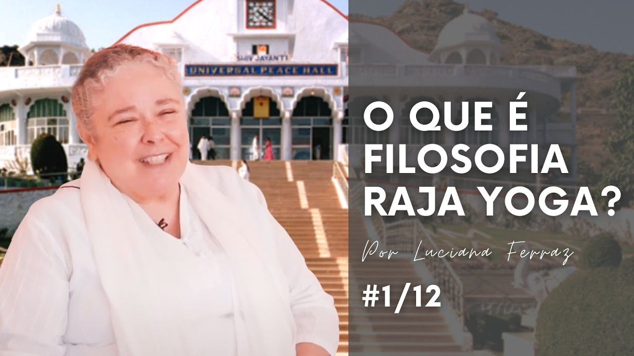 O que é Filosofia Raja Yoga - BRAHMA KUMARIS | PORTAL MEU RETIRO