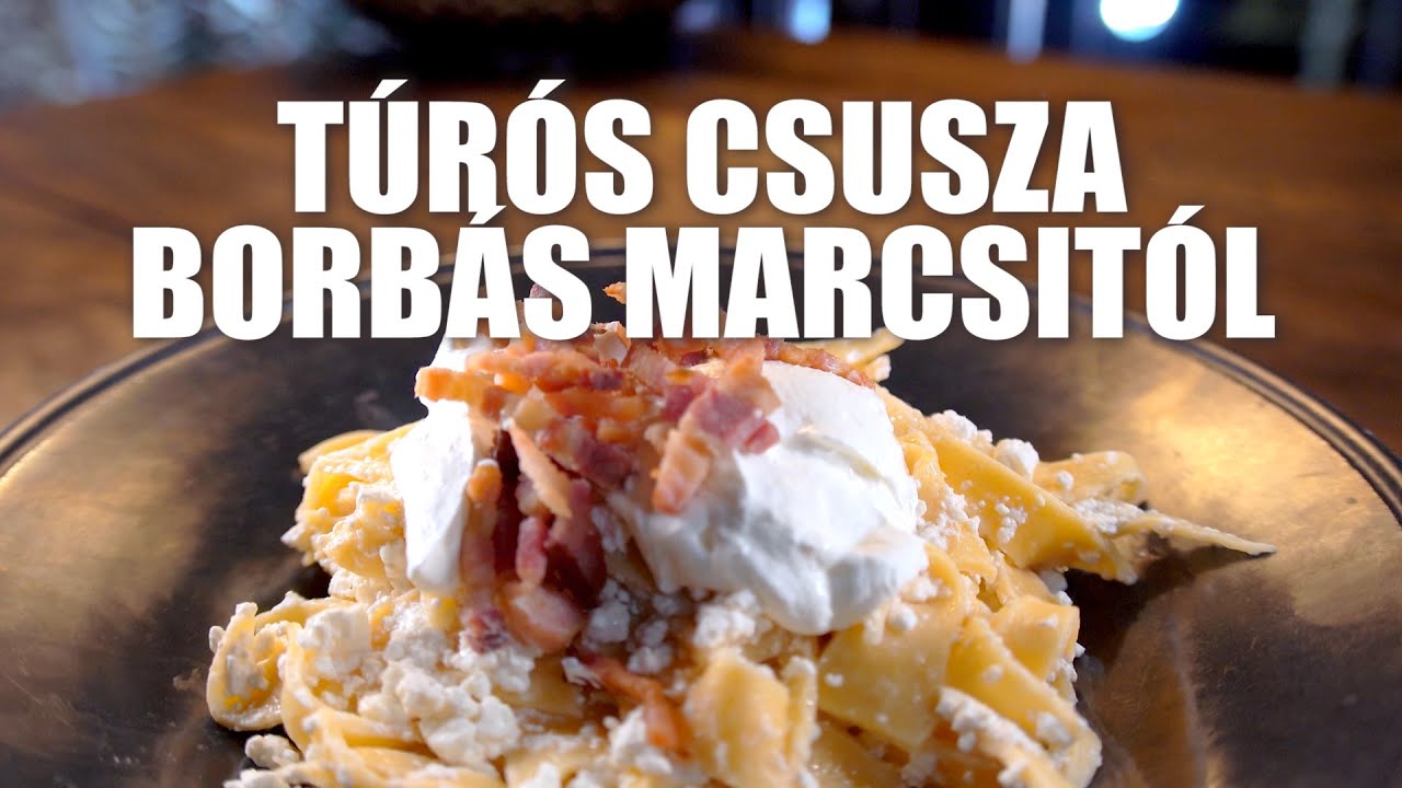 Túrós csusza Borbás Marcsi konyhájából