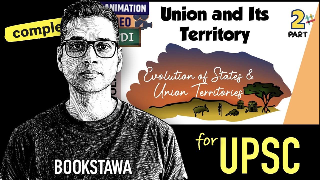 P2 - Union and Its Territory [ Evolution of States and Union Territories ] Indian Polity for UPSC