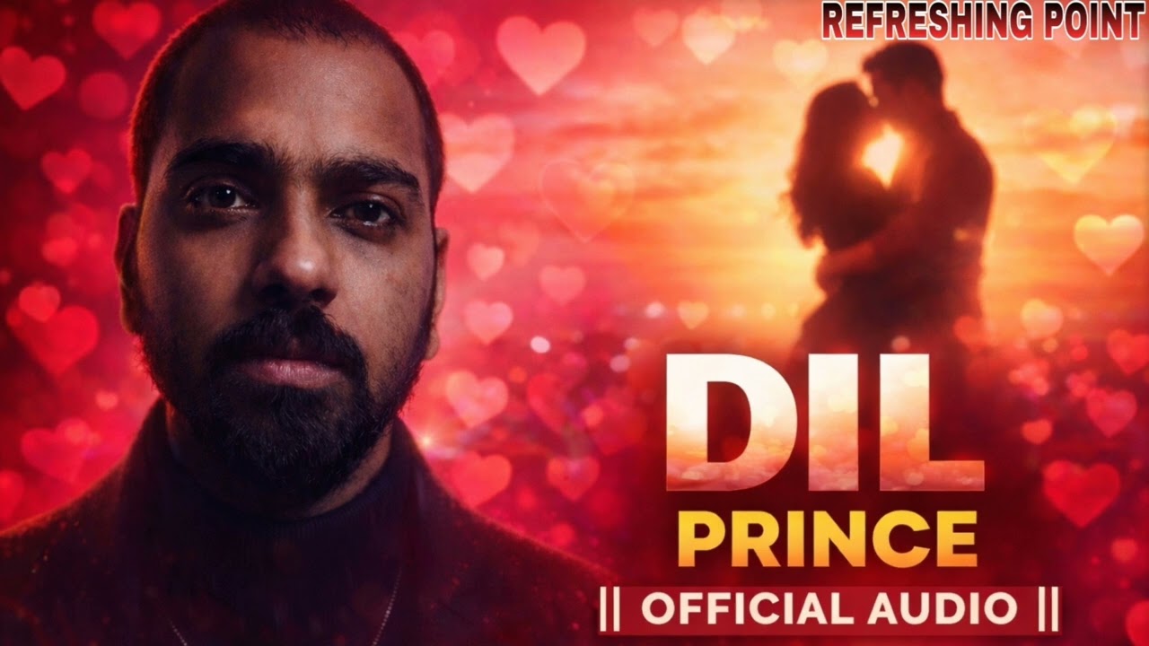 ||DIL | PRINCE|| ||OFFICIAL AUDIO|| ||REFRESHING POINT||