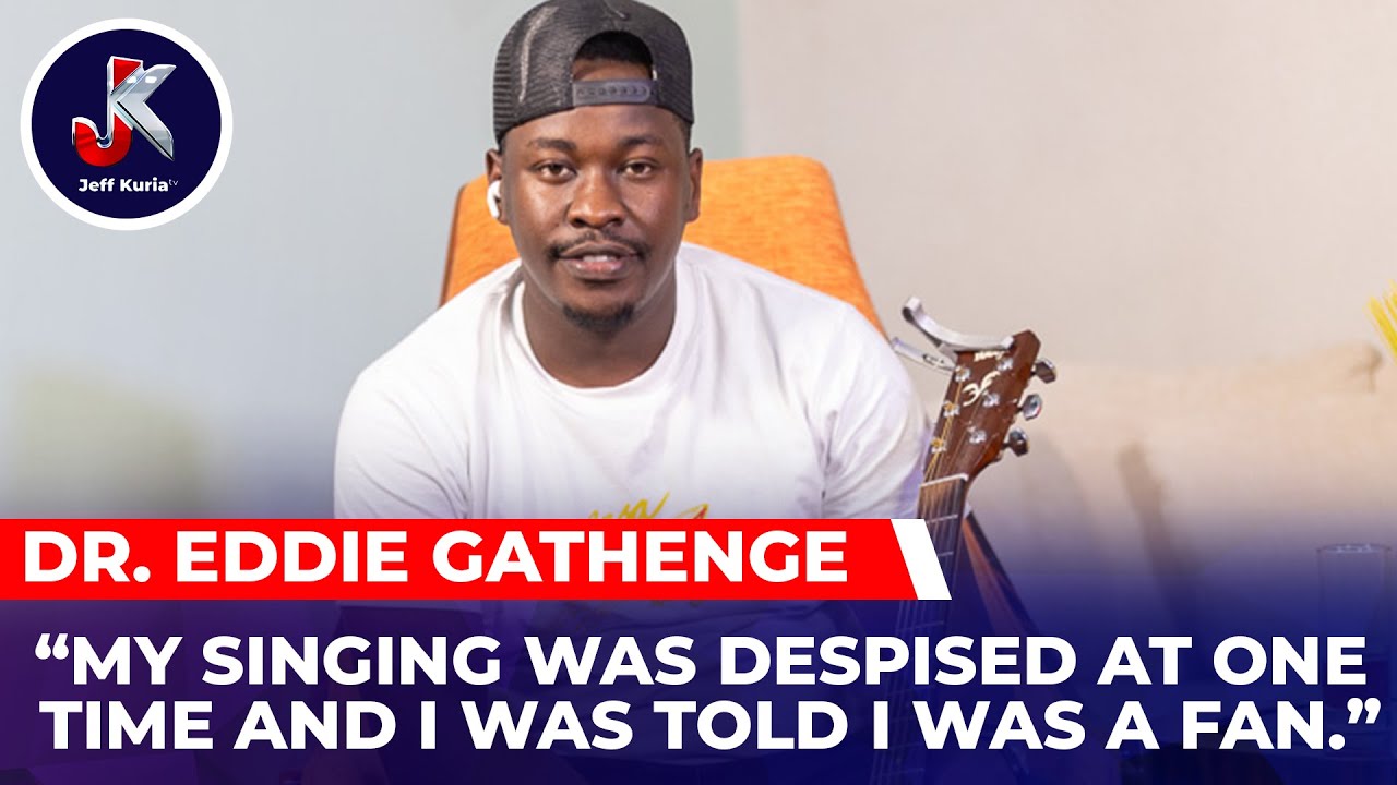 “MY SINGING WAS DESPISED AT ONE TIME AND I WAS TOLD I WAS A FAN.”DR. EDDIE GATHENGE.  #jeffkuria