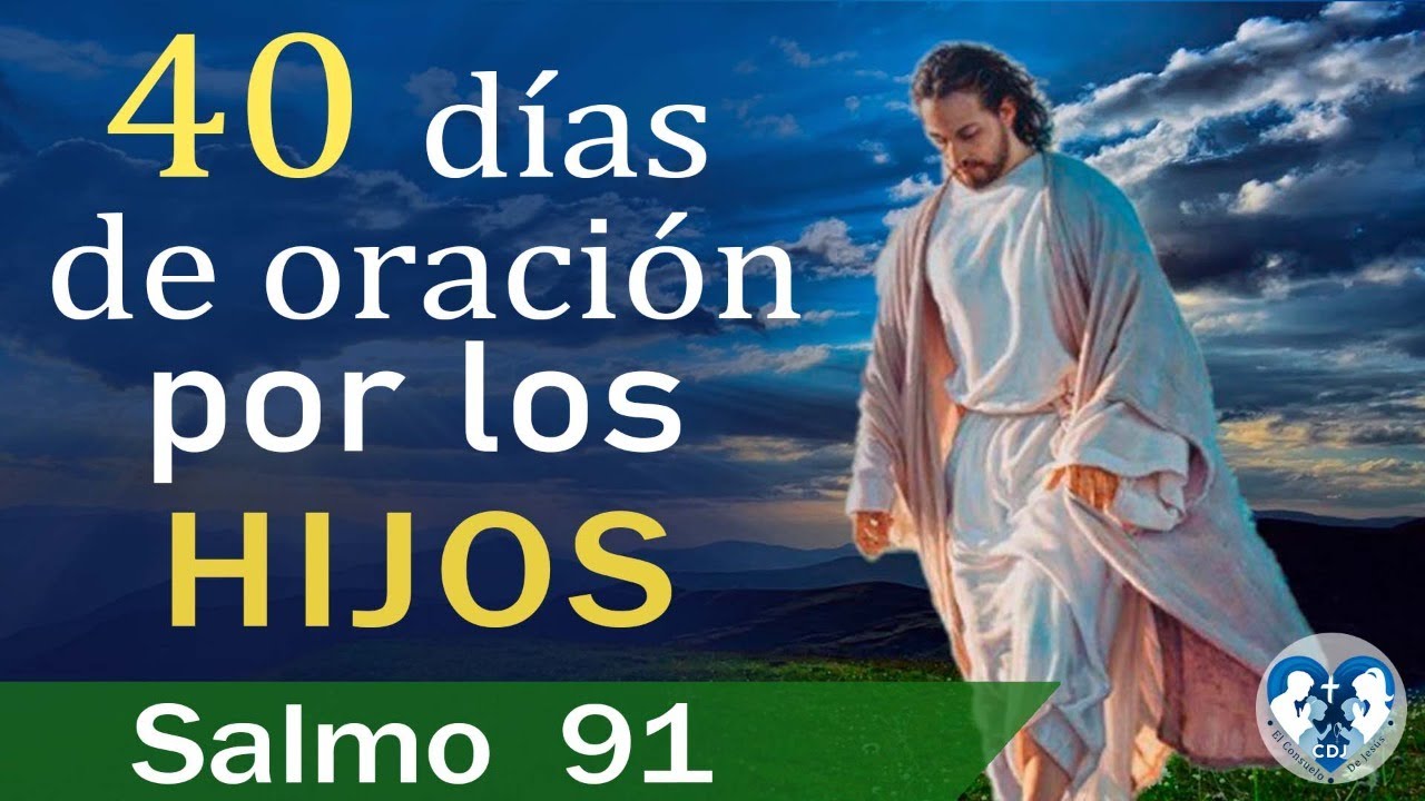 40 días de oración por los hijos con el Salmo 91 - El Consuelo De Jesús