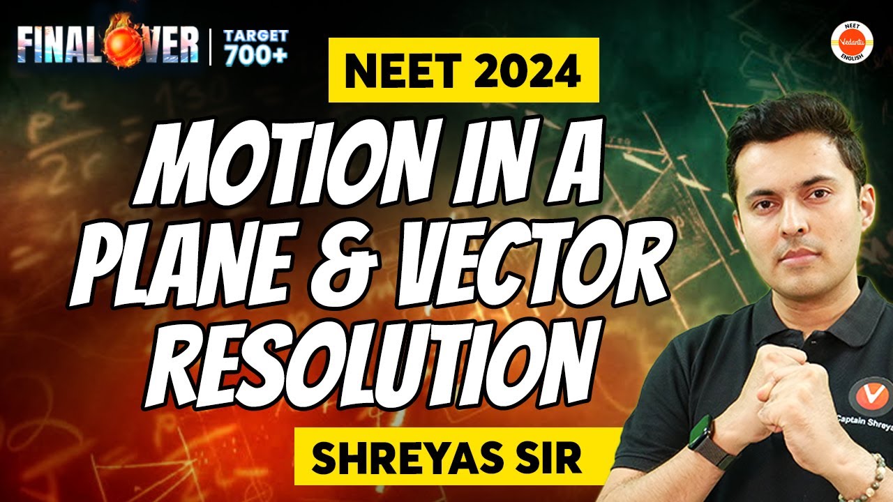 Motion in a Plane & Vector Resolution🔥 | All Concepts In ONESHOT💡 | NCERT PYQs| NEET 2024🔥