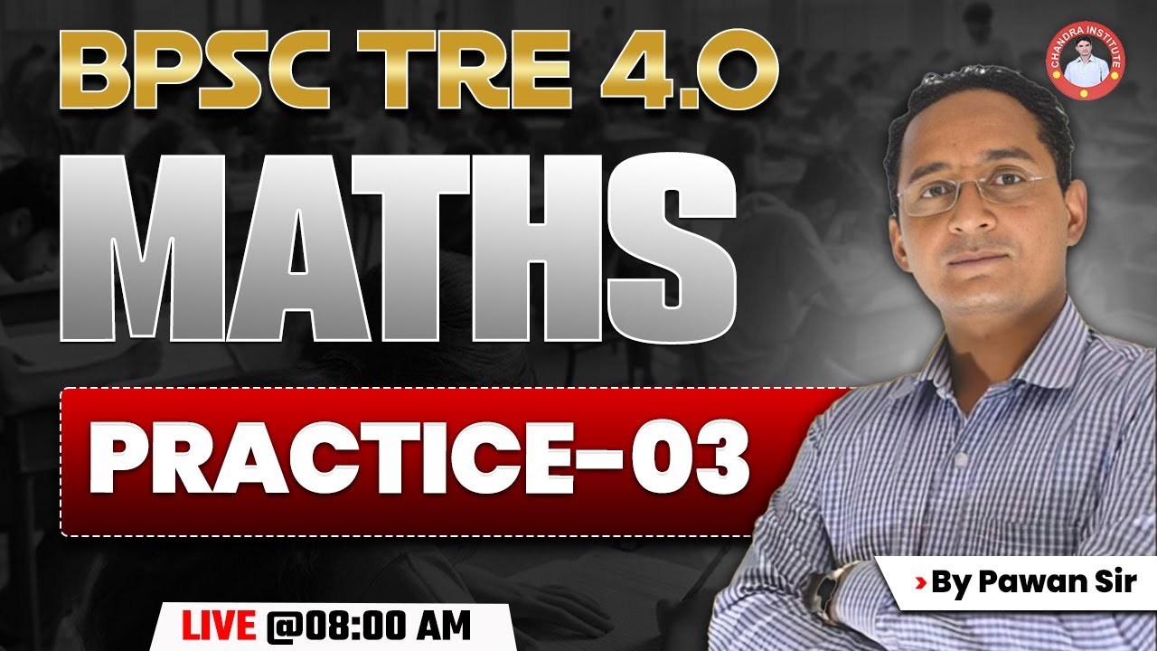 BPSC TRE 4.0 | MATHS | PRACTICE-03 | BY PAWAN SIR