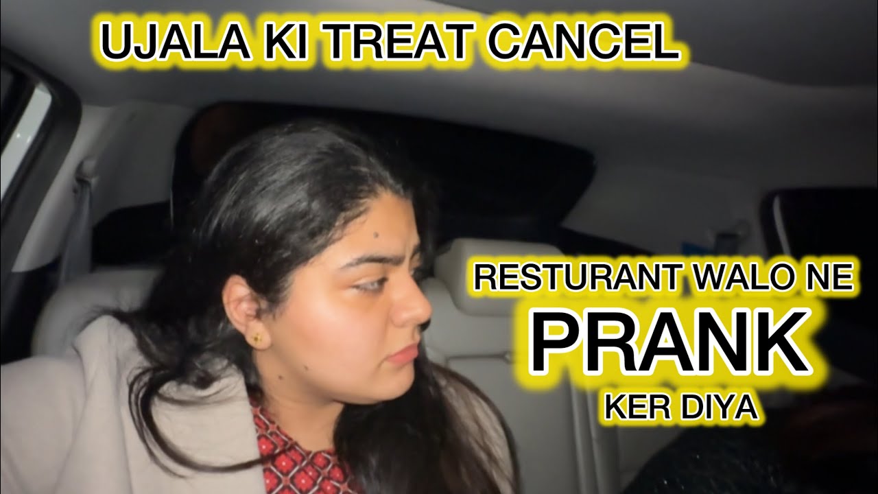 UJALA KI TREAT CANCEL - RESTURANT WALO NE PRANK KAR DIYA - Muskan Zahra Vlogs 