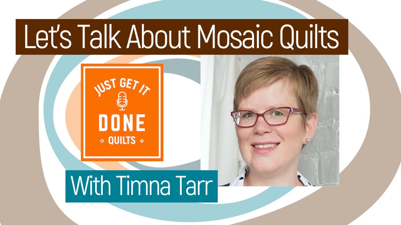 🧵🌸 LET'S TALK ABOUT MOSAIC QUILTS with Timna Tarr - KAREN’S QUILT CIRCLE
