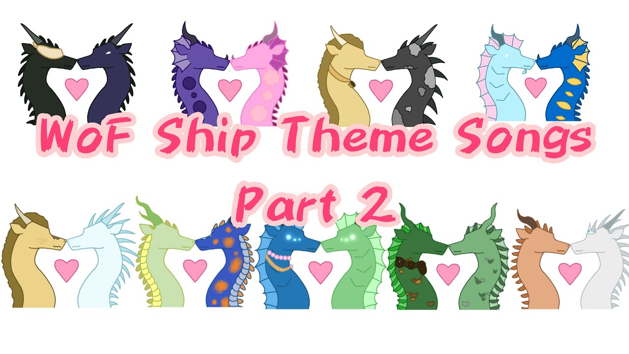 Wings of Fire Ship a theme Songs // Part 2