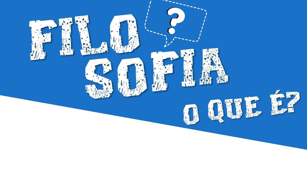 Filosofia - o que é? - vídeo 1