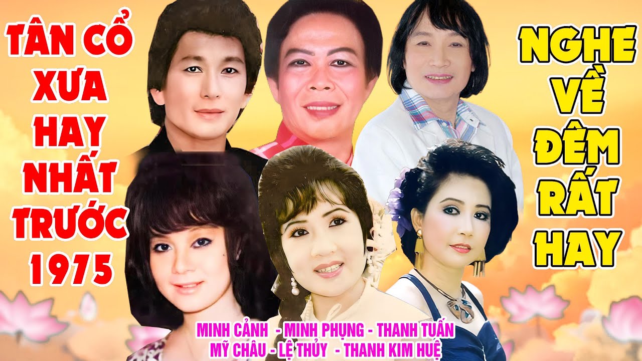 Tân Cổ Xưa 1975 #ĐặcBiệtNghệSỹNổiTiếng#Minh Cảnh,Minh Phụng,Minh Vương,Mỹ Châu,Lệ Thủy,Thanh Kim Huệ