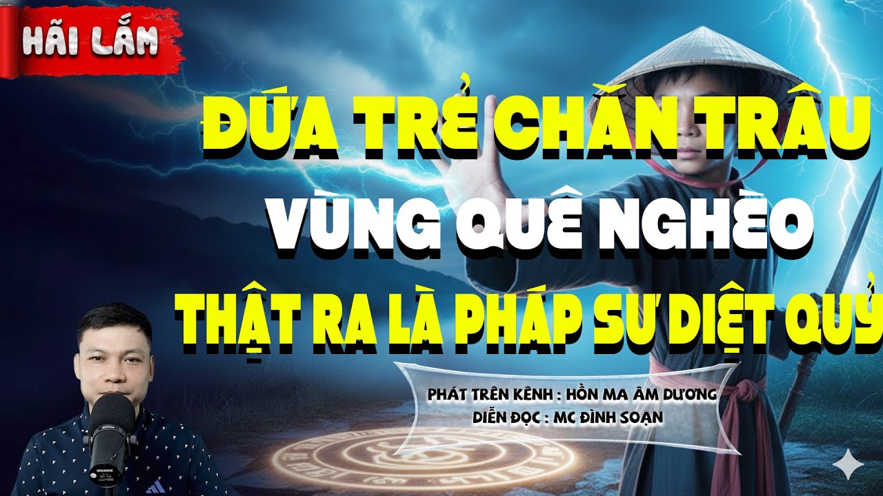 TRUYỆN MA: ĐỨA TRẺ CHĂN TRÂU VÙNG QUÊ NGHÈO THẬT RA LÀ PHÁP SƯ DIỆTQUỶlCHUYỆN MA HAY NHẤT 2026-MC ĐS