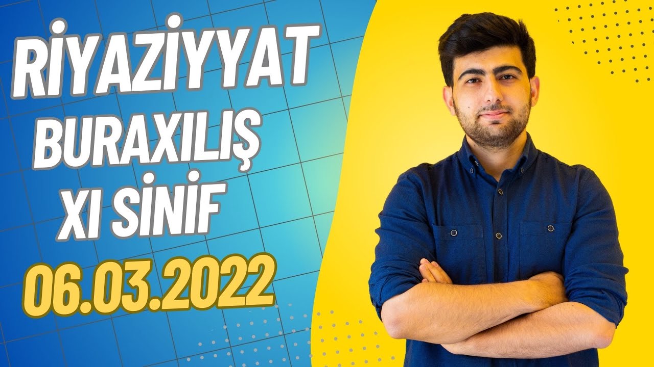 Buraxılış imtahanı - 06.03.2022 - Riyaziyyat suallarının izahı