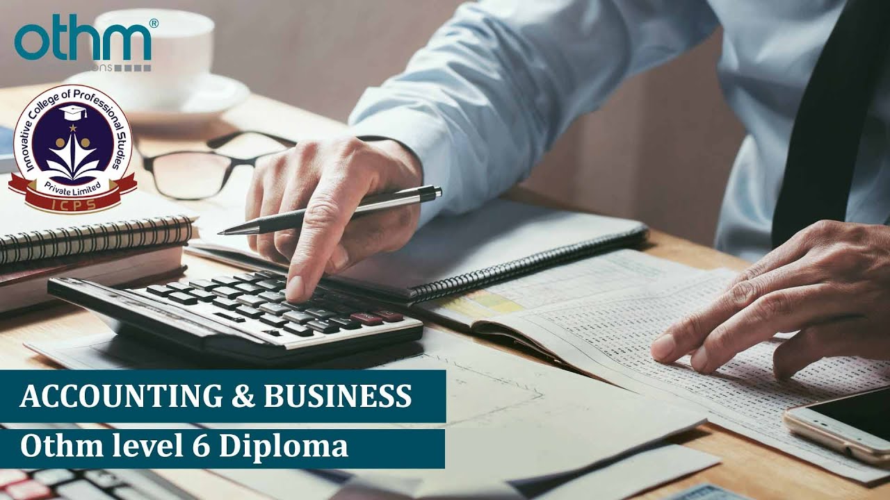 OTHM Level 6 Diploma in Accounting & Business Management
