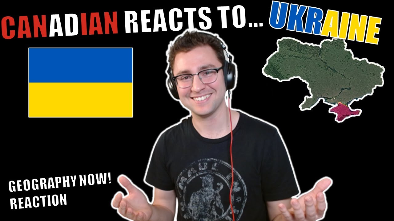 Canadian Reacts to Geography Now! Ukraine