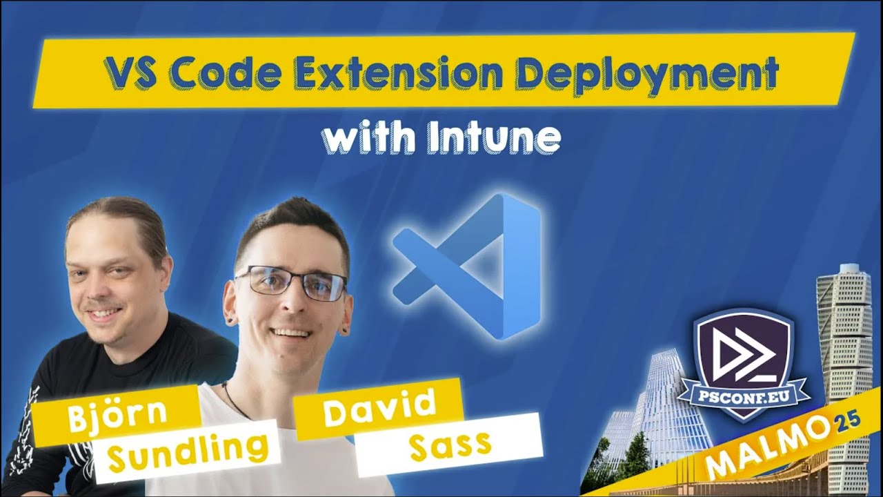 VSCode Extension Deployment with Intune - Björn Sundling, David Sass - PSConfEU 2025