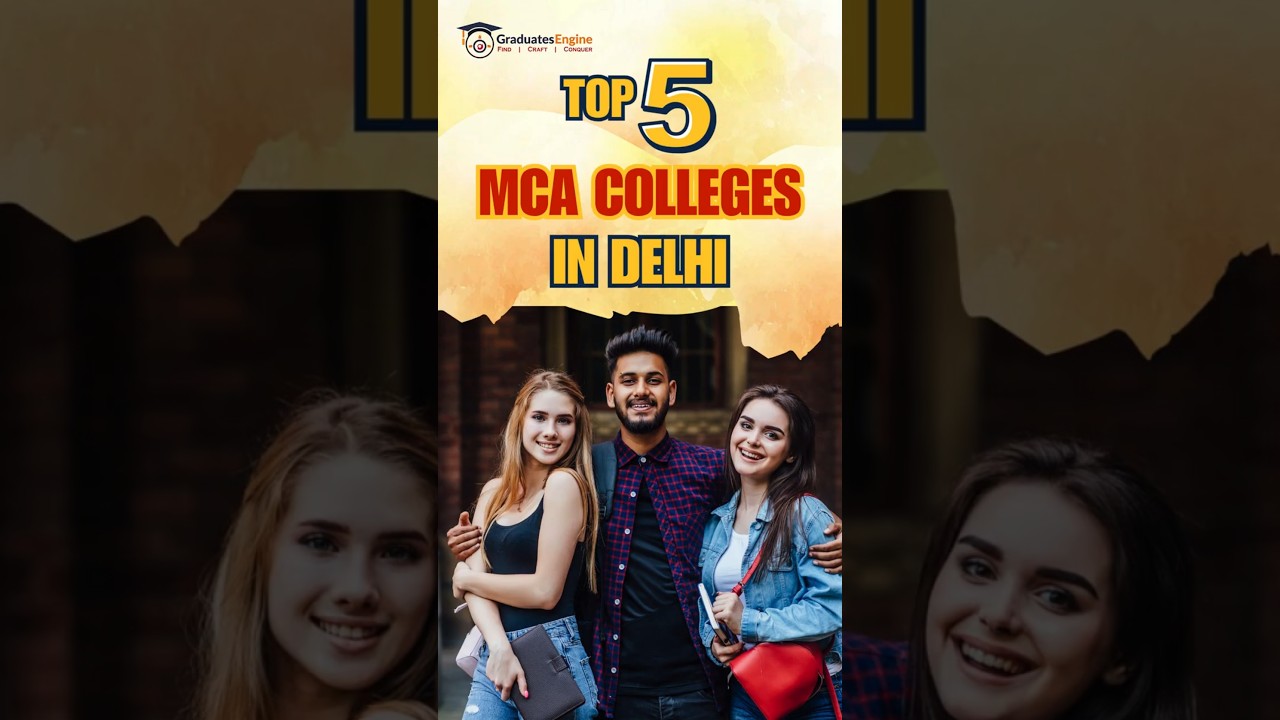 Top 5 MCA Colleges in Delhi | Best MCA Colleges of 2025 | Graduates Engine