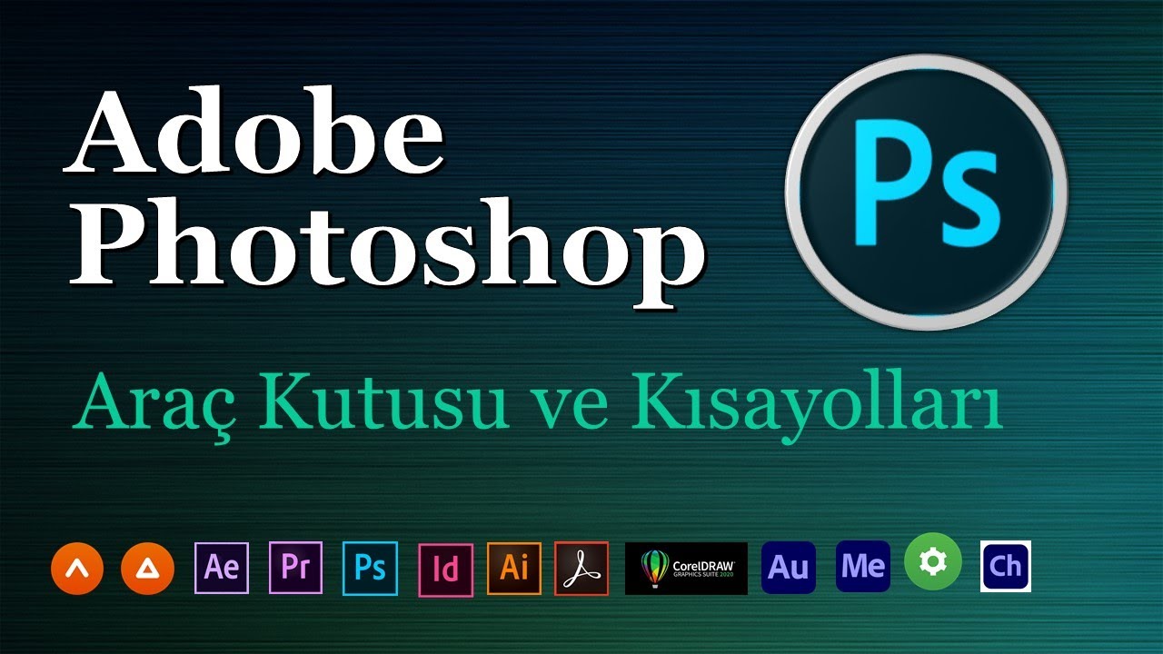 Adobe Photoshop Desleri Araç Kutusu ve Kısayolları | Graphic Designer AK