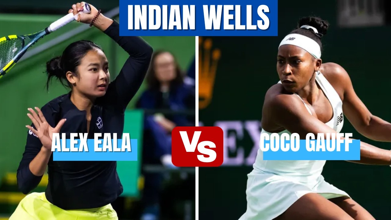 ALEX EALA VS COCO GAUFF LIVE SCORES| WTA INDIAN WELLS 2026