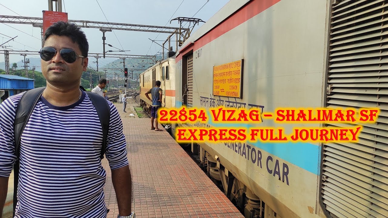 22854 Visakhapatnam Shalimar SF Express Full Journey | VSKP-SHM SF Express | Vizag to Shalimar | 2AC