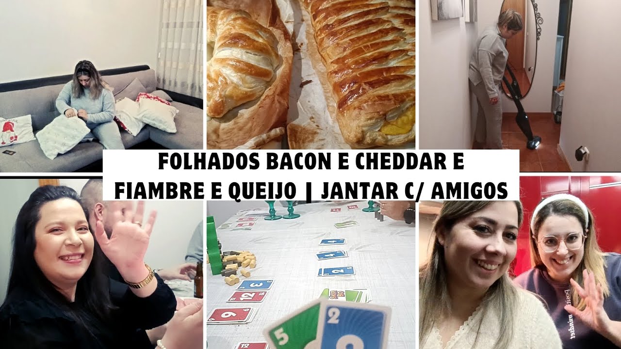 Folhados de Bacon e Cheddar e Fiambre e Queijo ||  Limpeza da casa || Jantar c/ Amigos