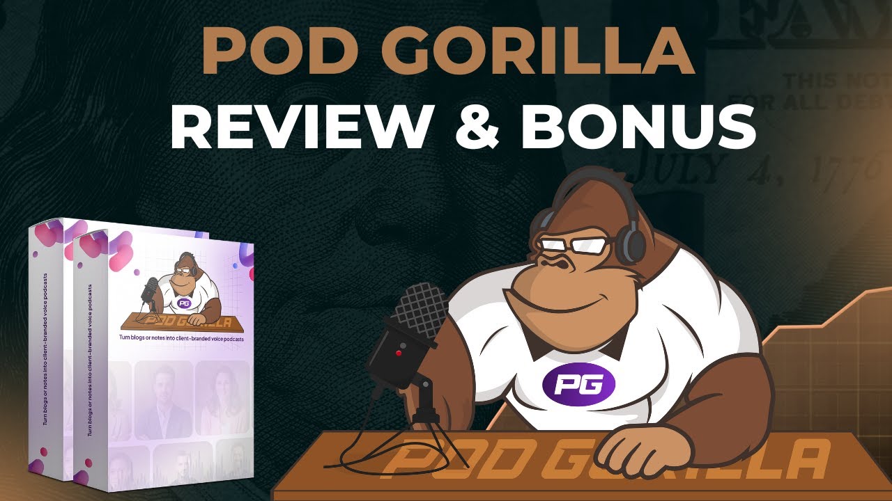 PodGorilla Review & Bonuses: In-Depth Walkthrough + Exclusive Offers