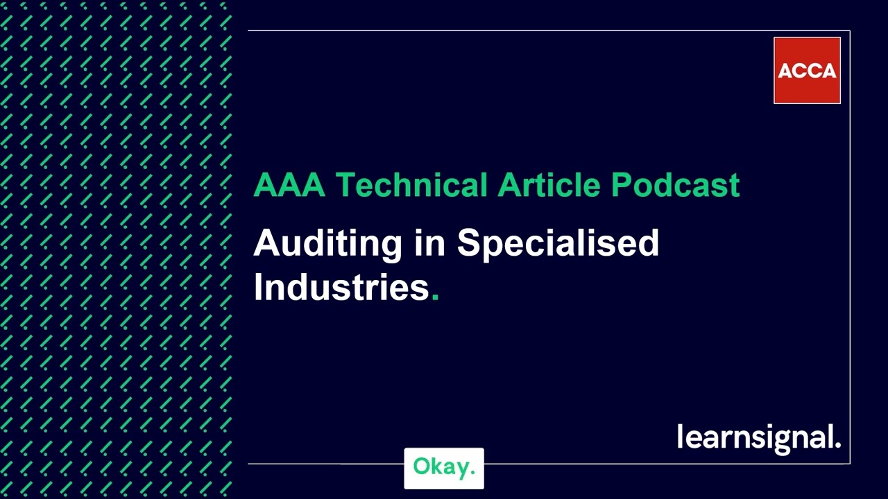 AAA Technical Article Podcast:  Auditing in Specialised Industries