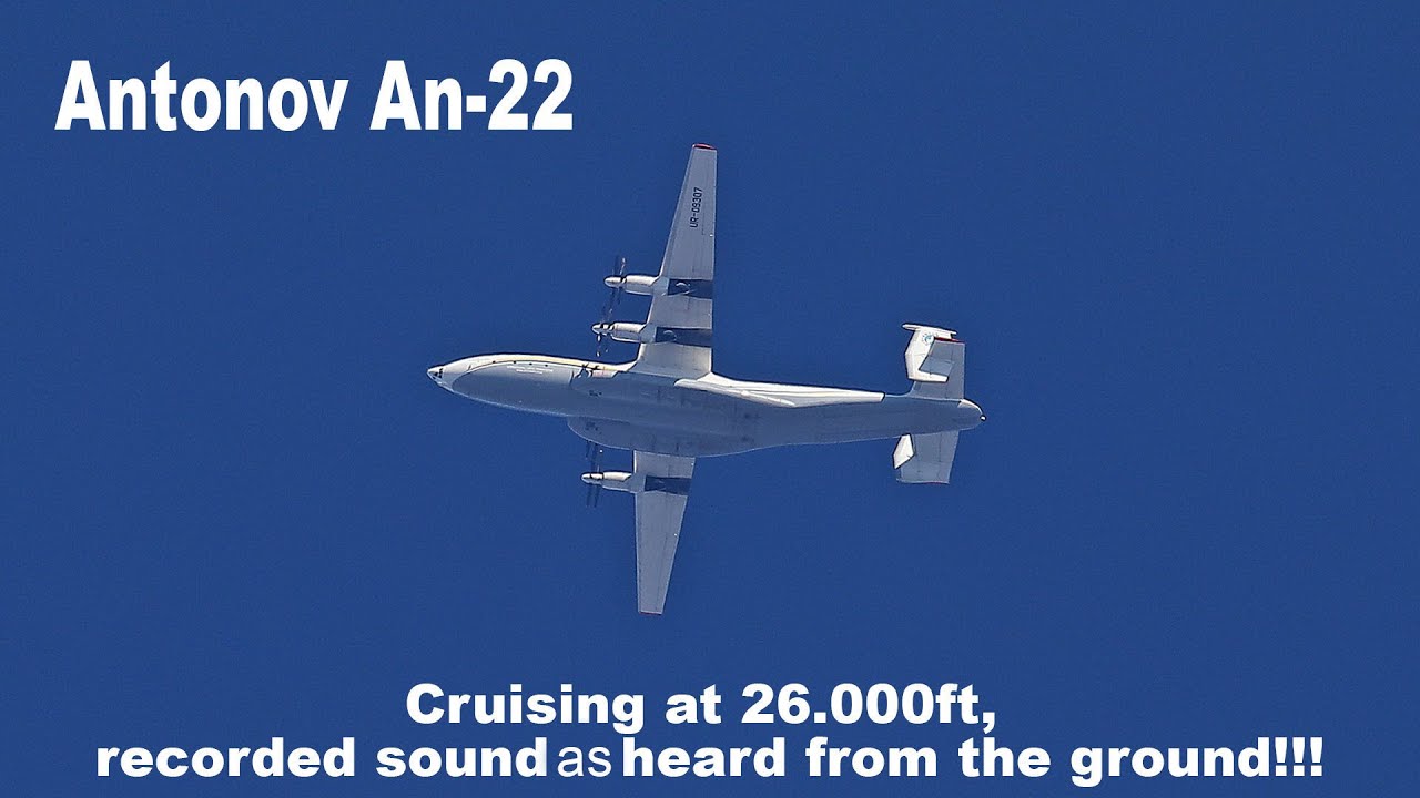 Antonov An-22 Sound - overfly 26.000!