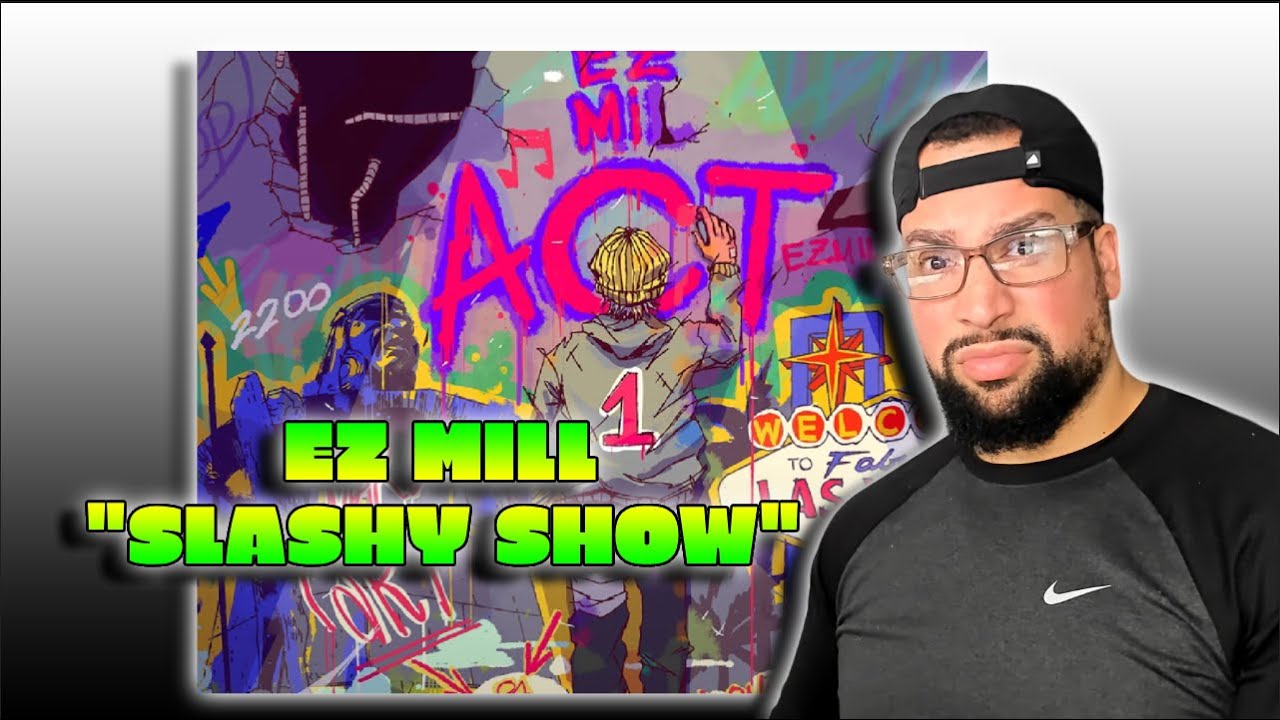 FIRST TIME LISTENING | EZ Mill - The Slashy Show | NOT WHAT I EXPECTED