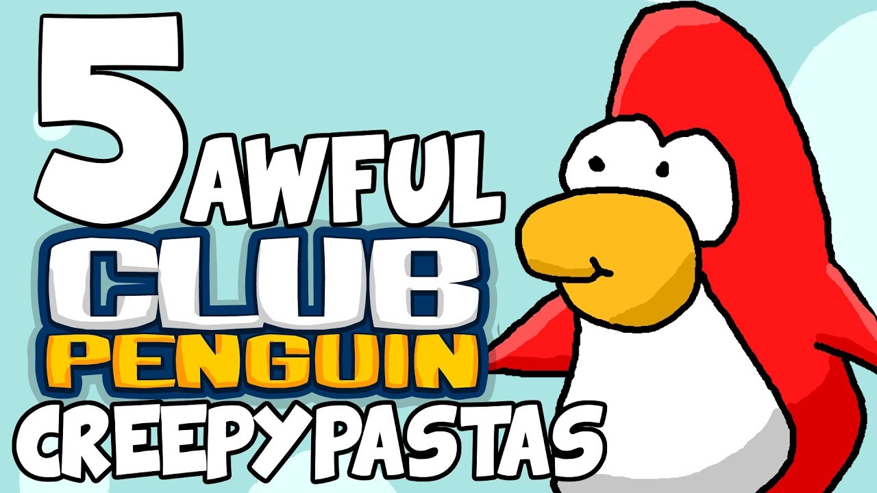 5 AWFUL CLUB PENGUIN CREEPYPASTAS
