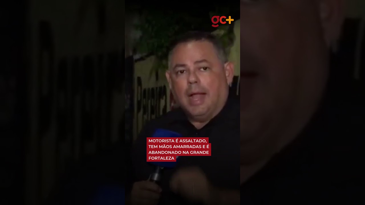 MOTORISTA &Eacute; ASSALTADO, tem m&atilde;os amarradas e &eacute; abandonado na Grande Fortaleza