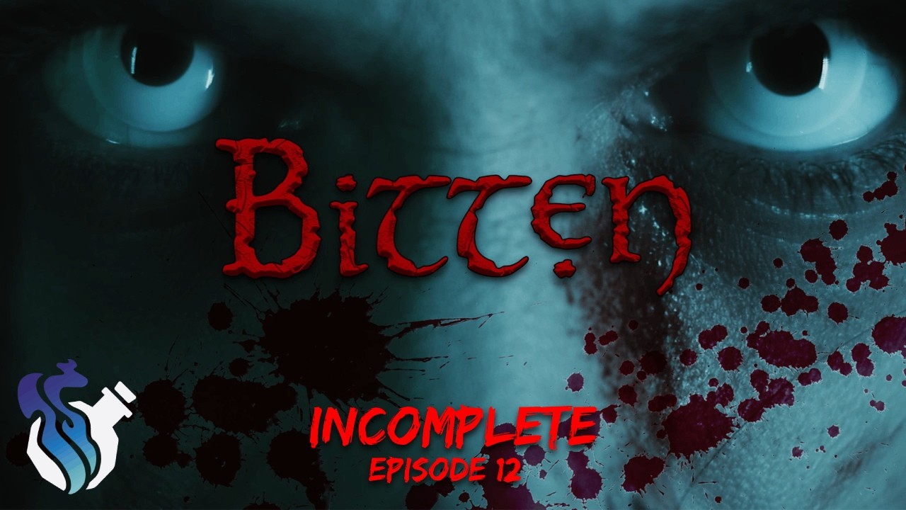 Incomplete | Bitten #12 | 