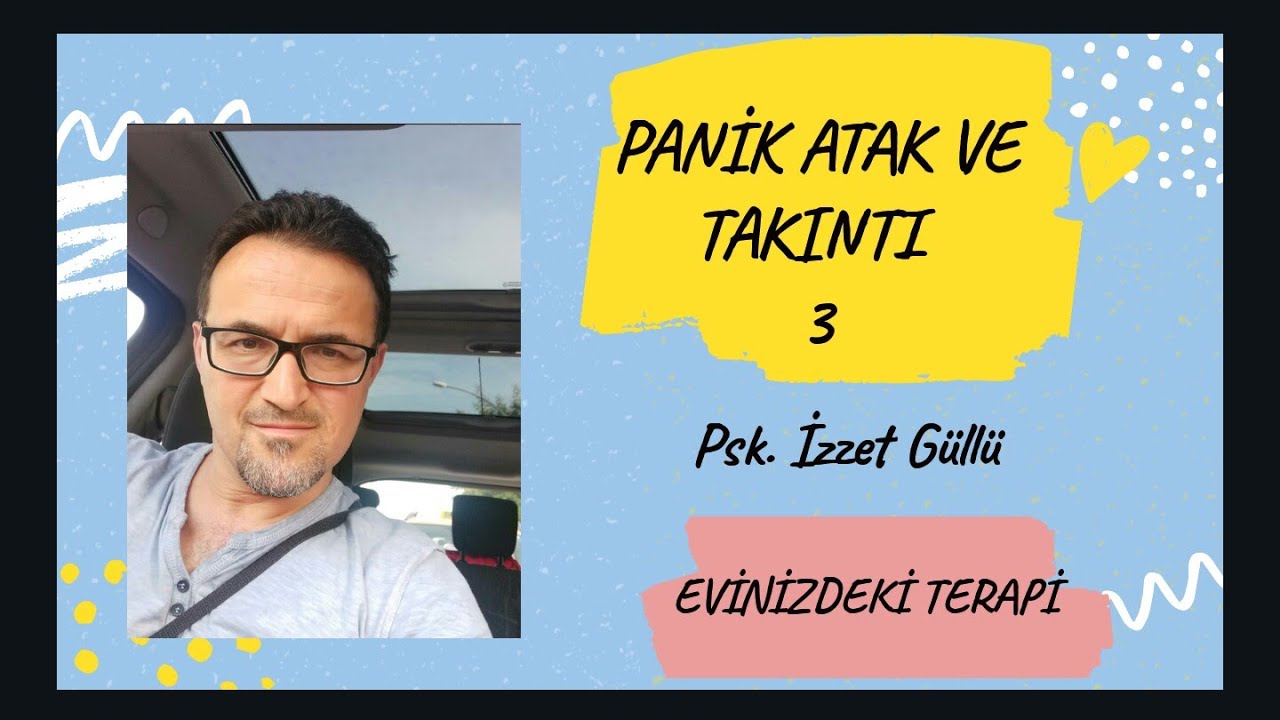 Okb ve Panik Atak Hakkında (3)