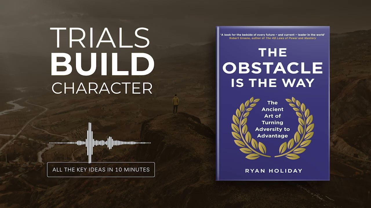 The Obstacle is the Way by Ryan Holiday | All book ideas in 15 minutes
