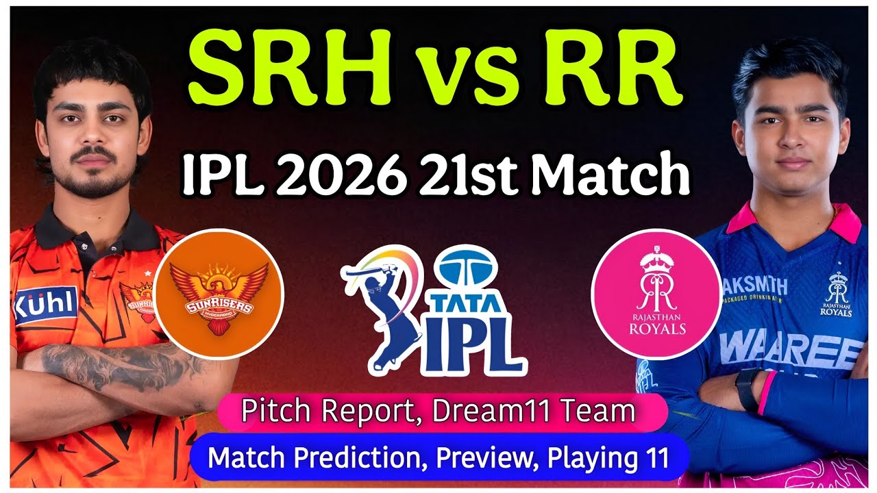 SRH vs RR 🔥 IPL 2026 21st Match Prediction - Sunrisers Hyderabad vs Rajasthan Royals | Live
