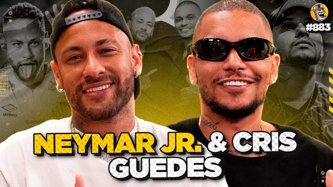 NEYMAR JR. & CRIS GUEDES - Podpah #883