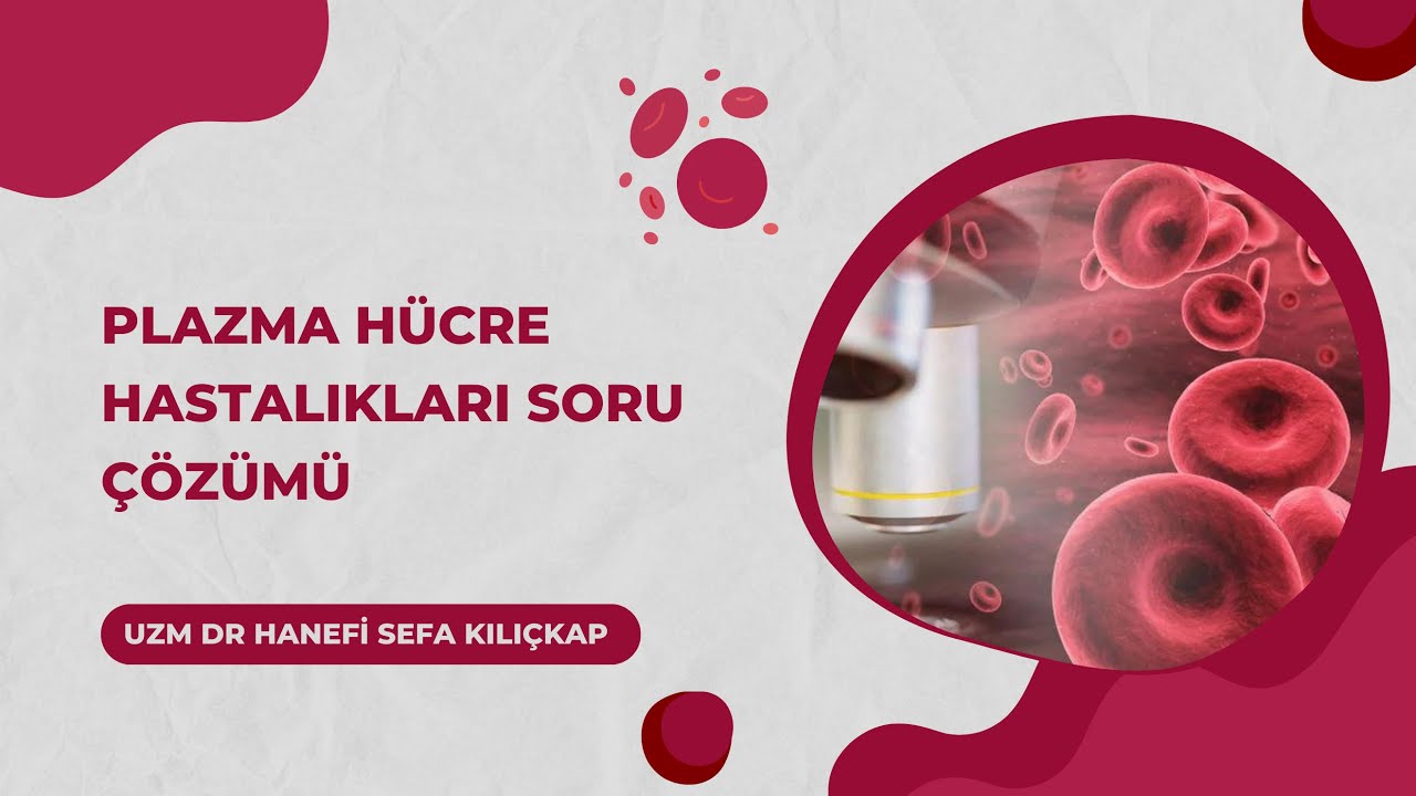 Plazma Hücre Hastalıkları Soru Çözümü