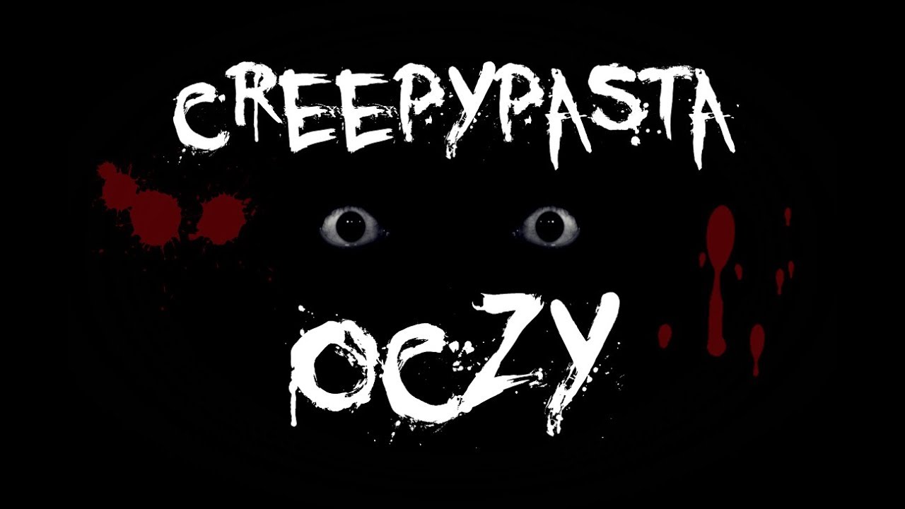 Oczy - Creepypasta do poduszki [Lektor PL]