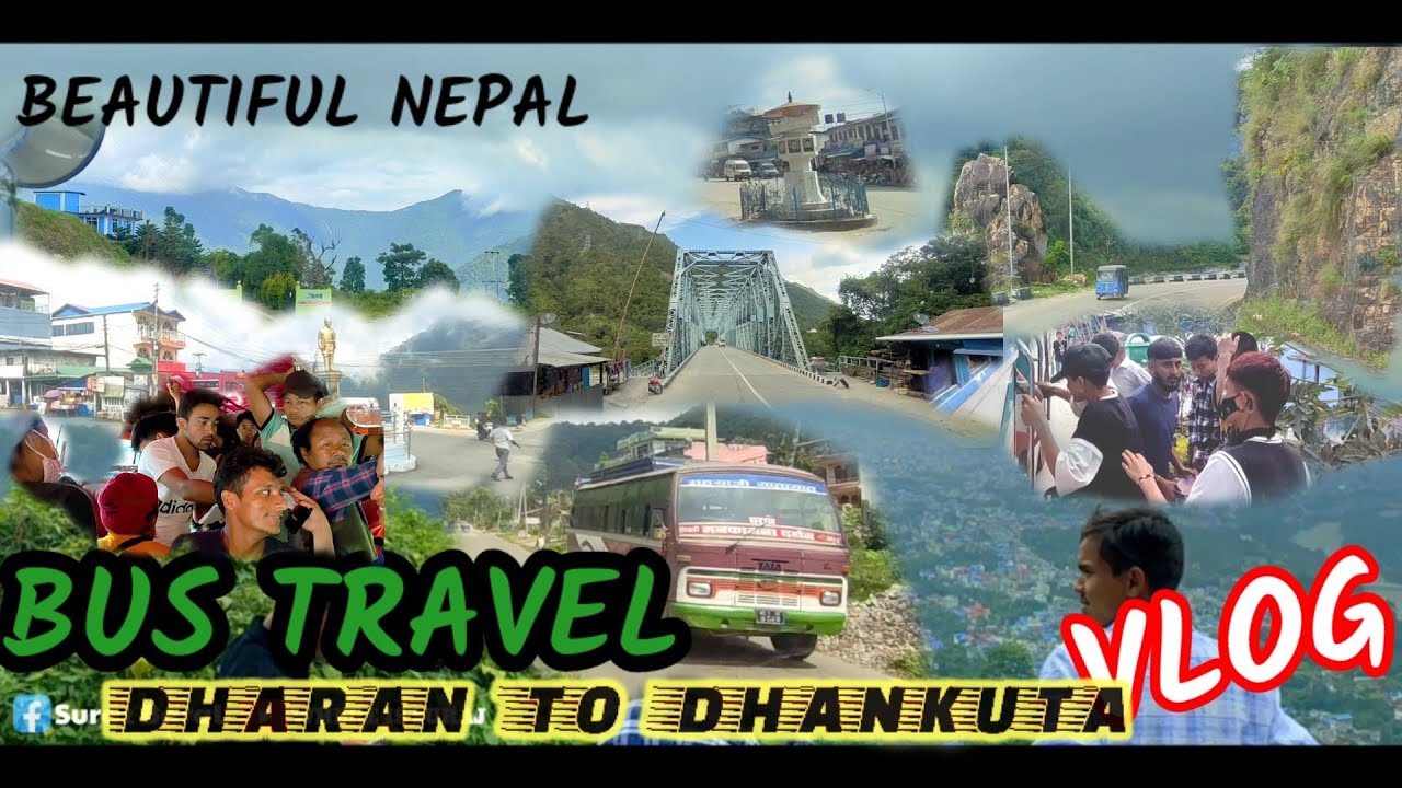 DHARAN TO DHANKUTA BUS TRAVEL VLOG,FULL VIDEO,REAL NEPAL IN THE MOUNTAIN'S,NEPAL IS HEAVEN