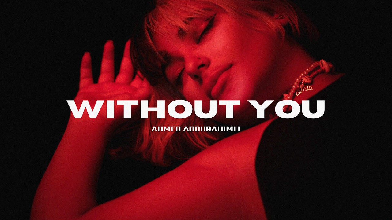 Ahmed Abdurahimli - Without You
