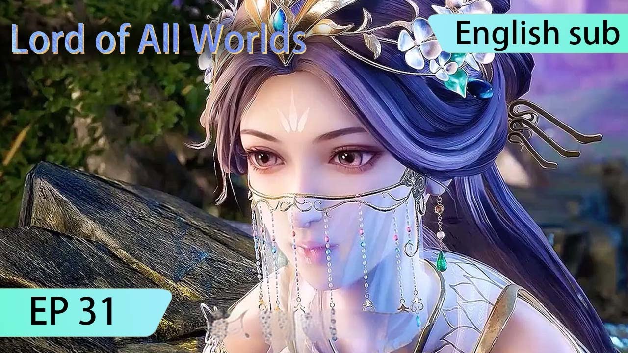 ENG SUB | Lord of All Worlds  [EP31] english sub
