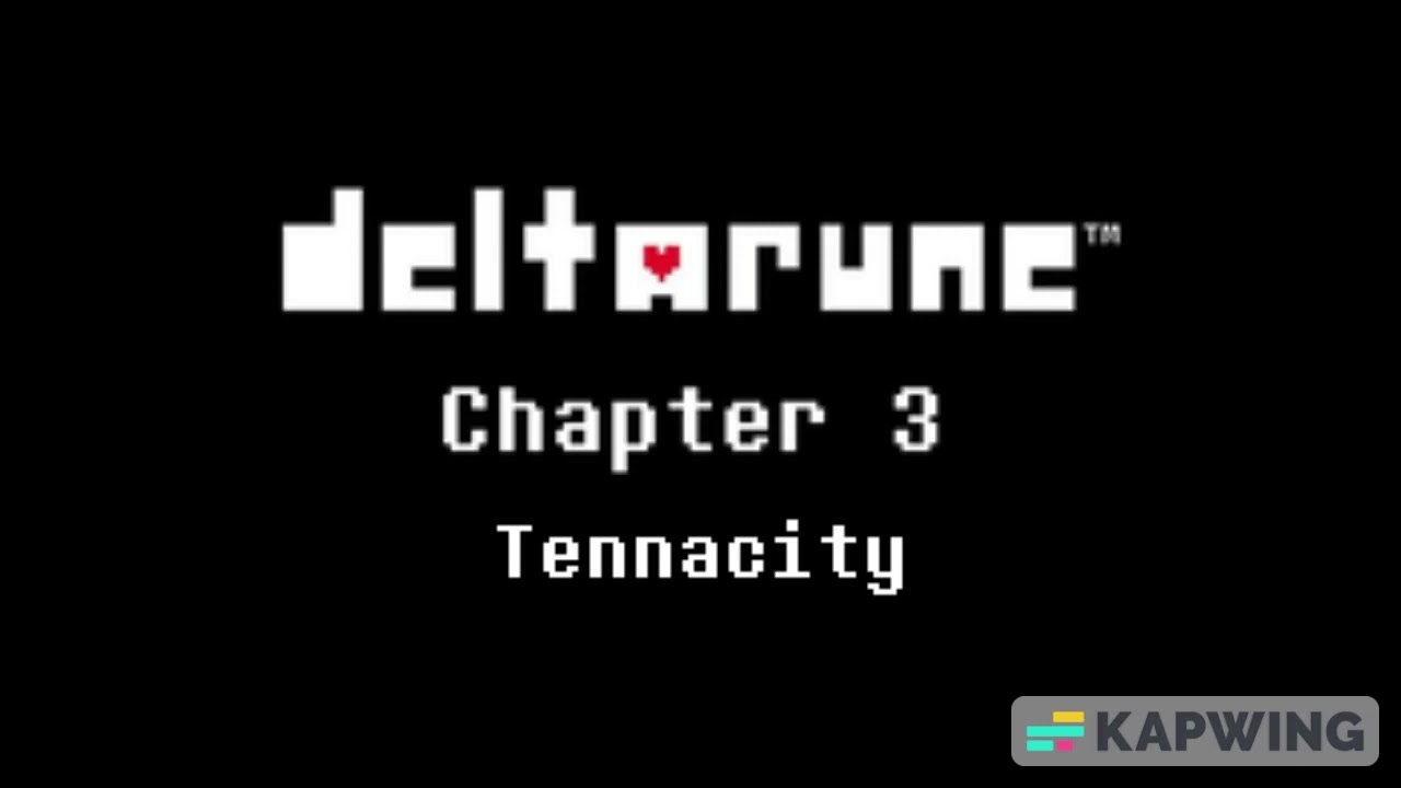 Deltarune: Chapter 3 UST - Tennacity