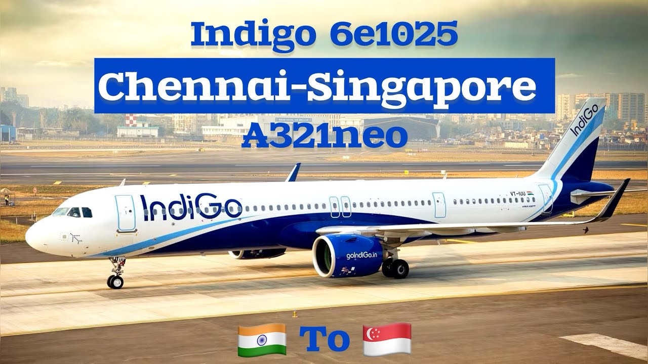 Chennai-Singapore| Indigo flight journey experience 