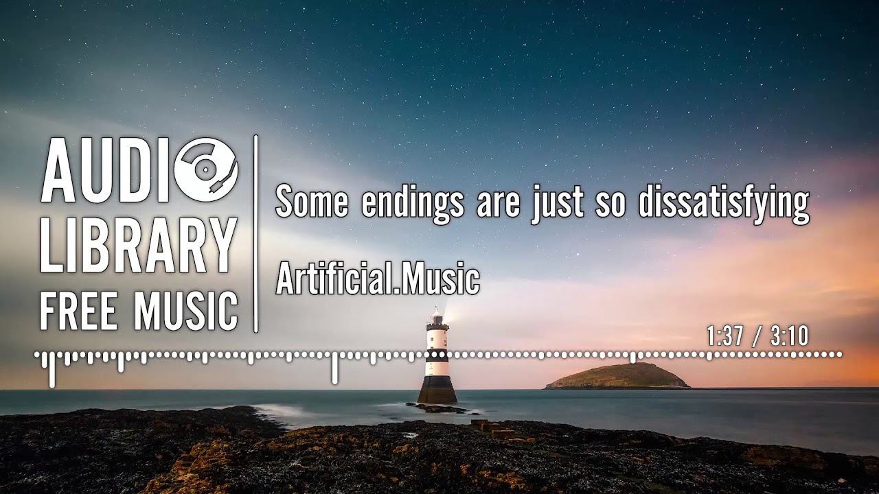 Some endings are just so dissatisfying - Artificial.Music