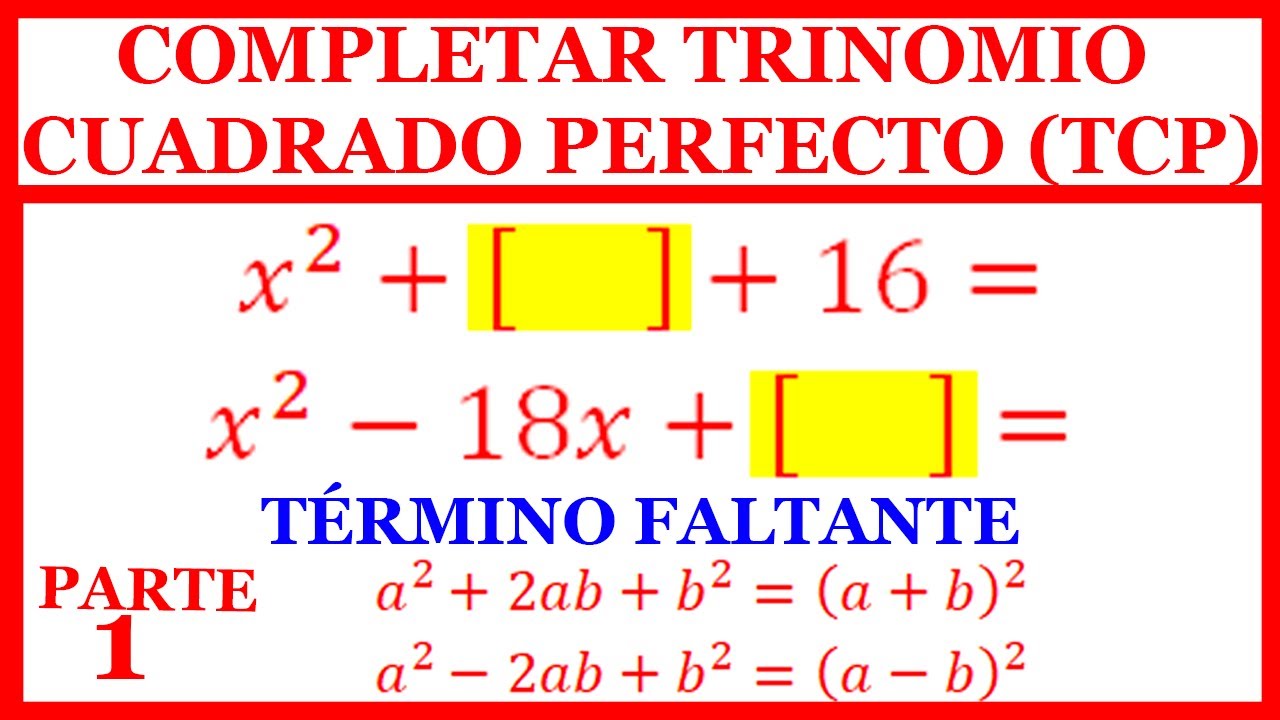 COMPLETAR TRINOMIO CUADRADO PERFECTO [TÉRMINO FALTANTE] (COMPLETAR TCP) [POLINOMIOS] PARTE 1