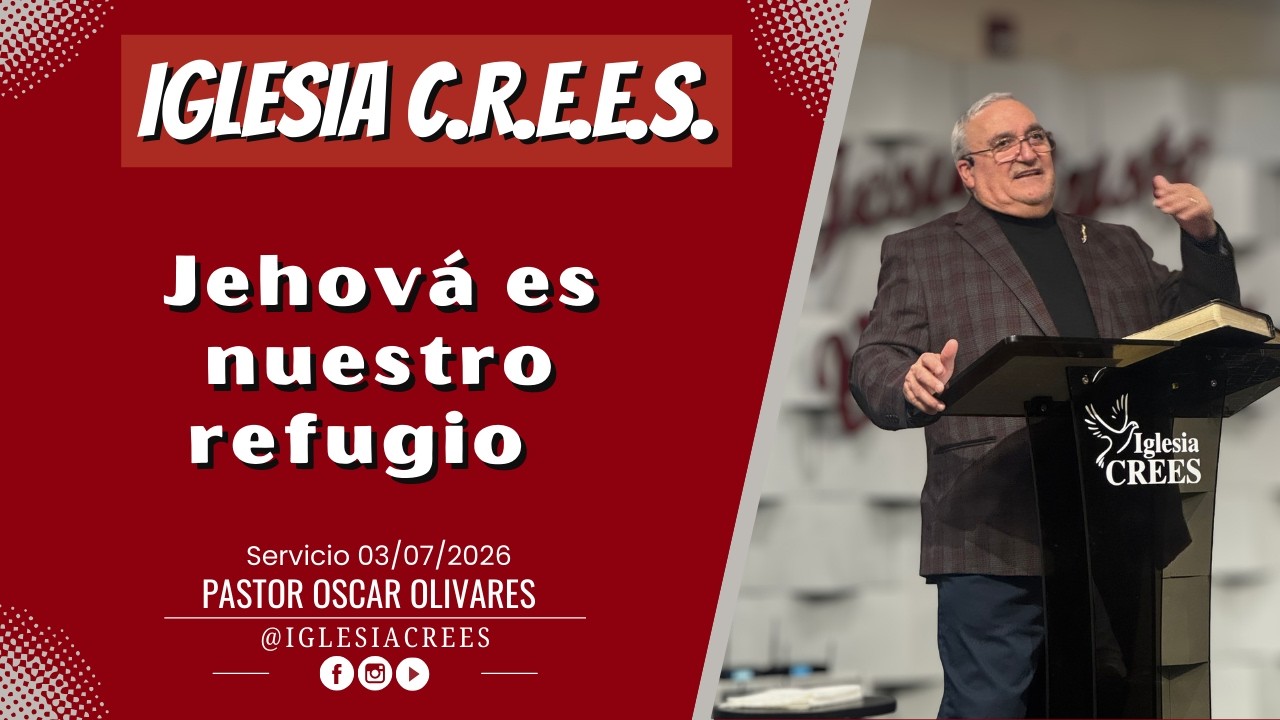 Jehová es nuestro Refugio //Pastor Oscar Olivares