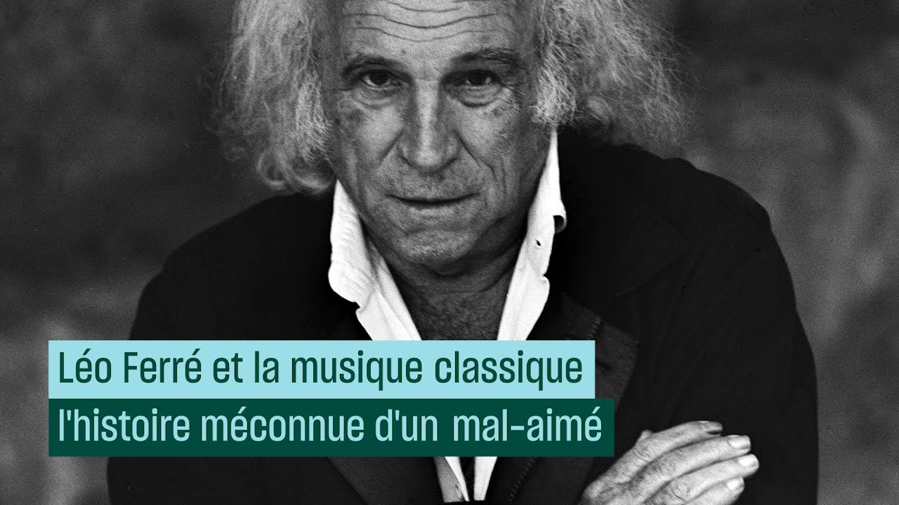 Léo Ferré et la musique classique, l'histoire méconnue d'un mal-aimé -  Culture prime