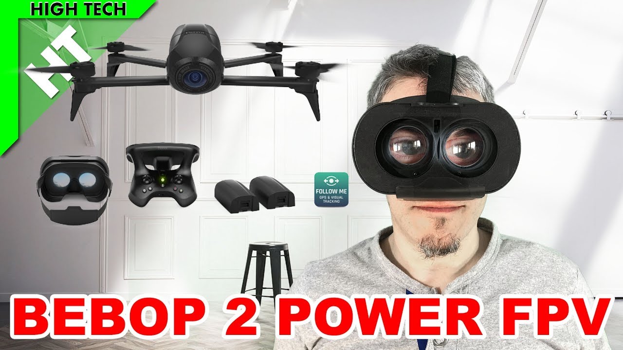 Test rapide du Parrot Bebop 2 Power FPV Pack